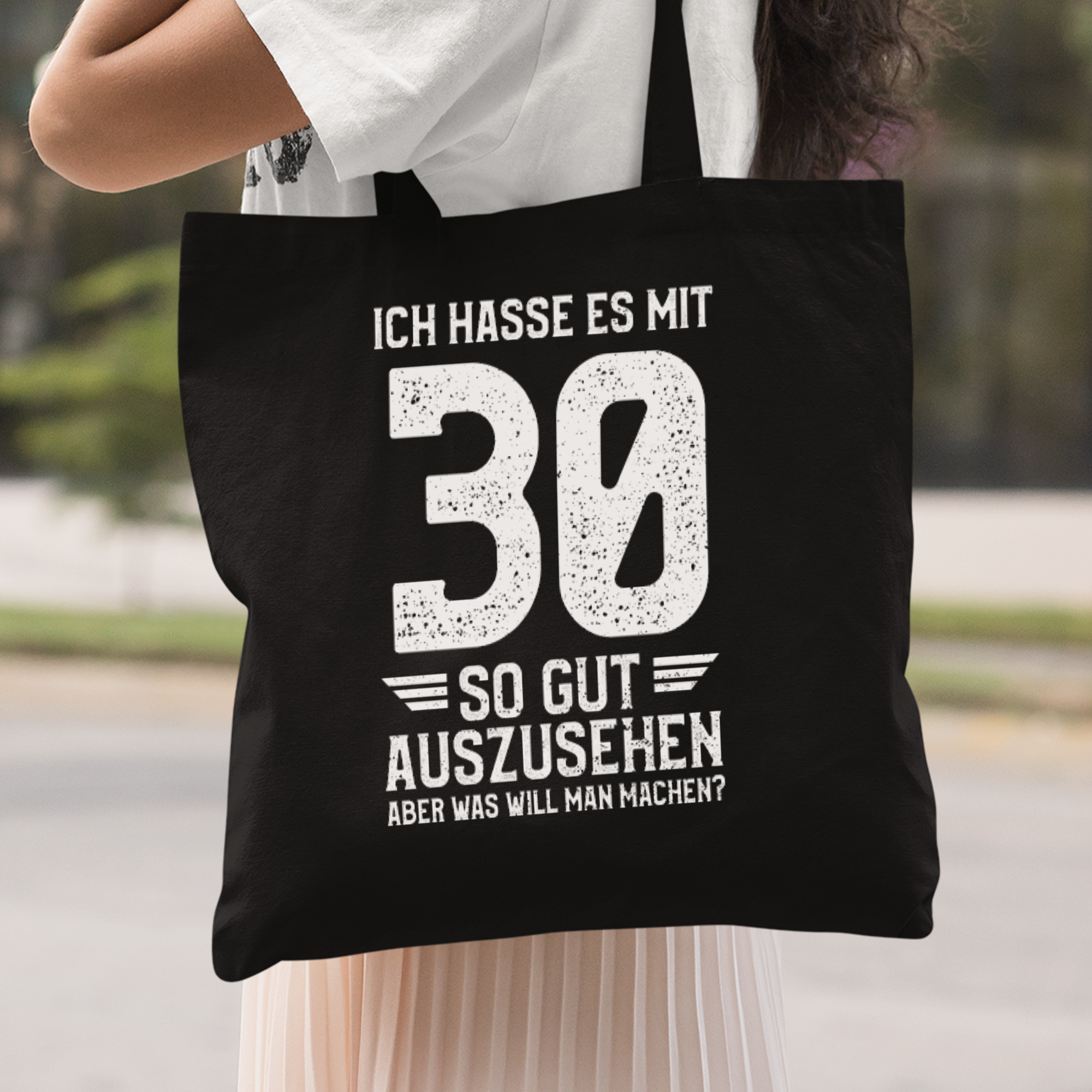Ich Hasse Es Mit 30 So Gut Auszusehen Stoffbeutel - DESIGNSBYJNK5.COM