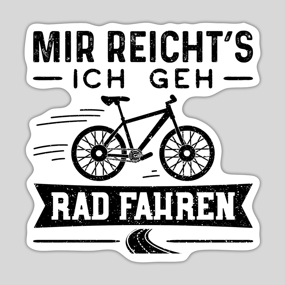 fahrrad fahren text Mir Reicht's Ich Geh Rad Fahren Sticker