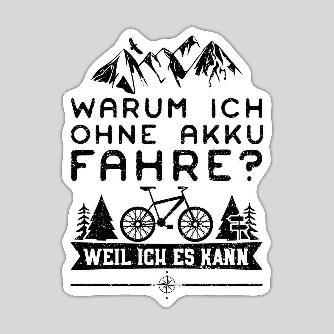Warum Ich Ohne Akku Fahre Weil Ich's Kann Warum Ich Ohne Akku Fahre? Weil Ich Es Kann Sticker | DesignsByJnk5
