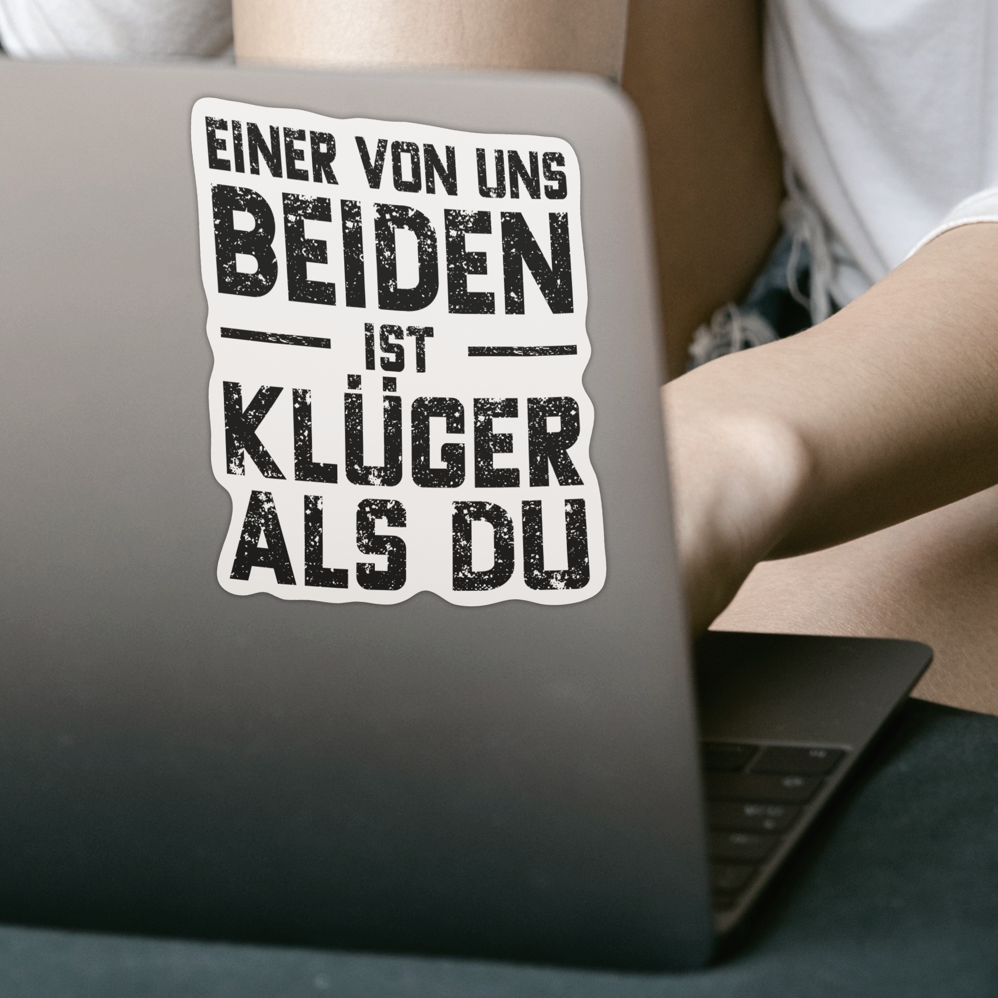 Einer Von Uns Beiden Ist Klüger Als Du Sticker - DESIGNSBYJNK5.COM