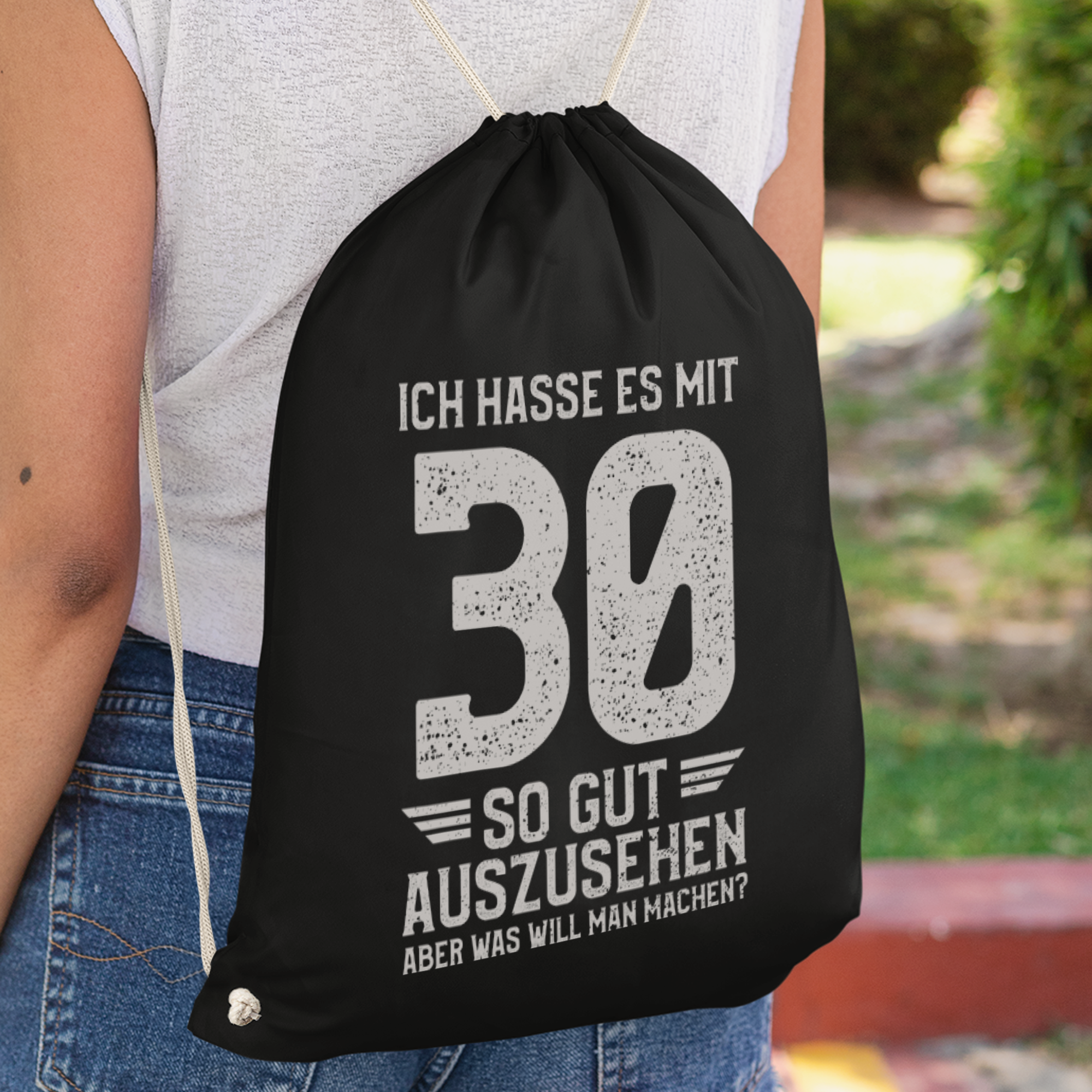 Ich Hasse Es Mit 30 So Gut Auszusehen Turnbeutel - DESIGNSBYJNK5.COM