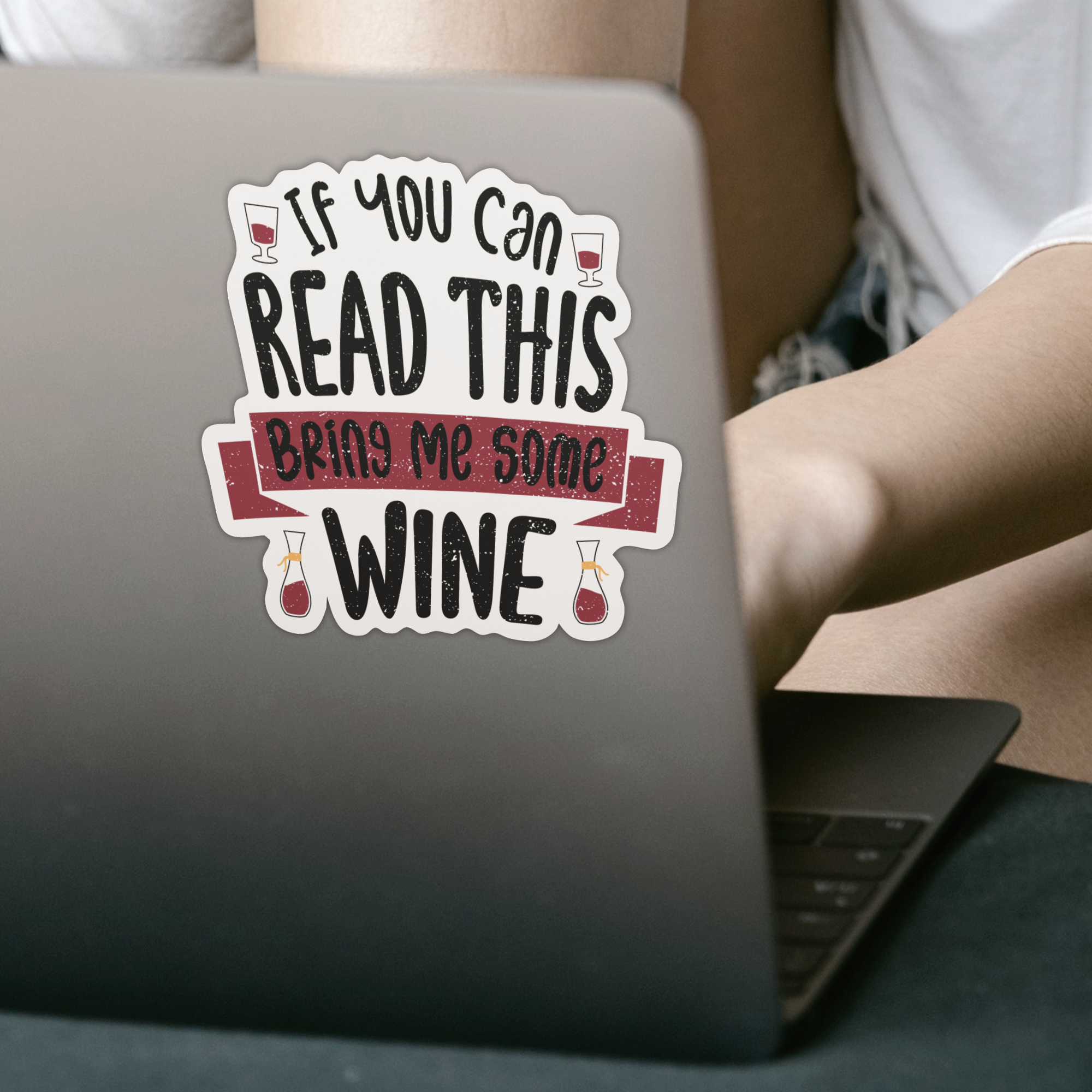 If You Can Read This Bring Me Some Wine Sticker - DESIGNSBYJNK5.COM