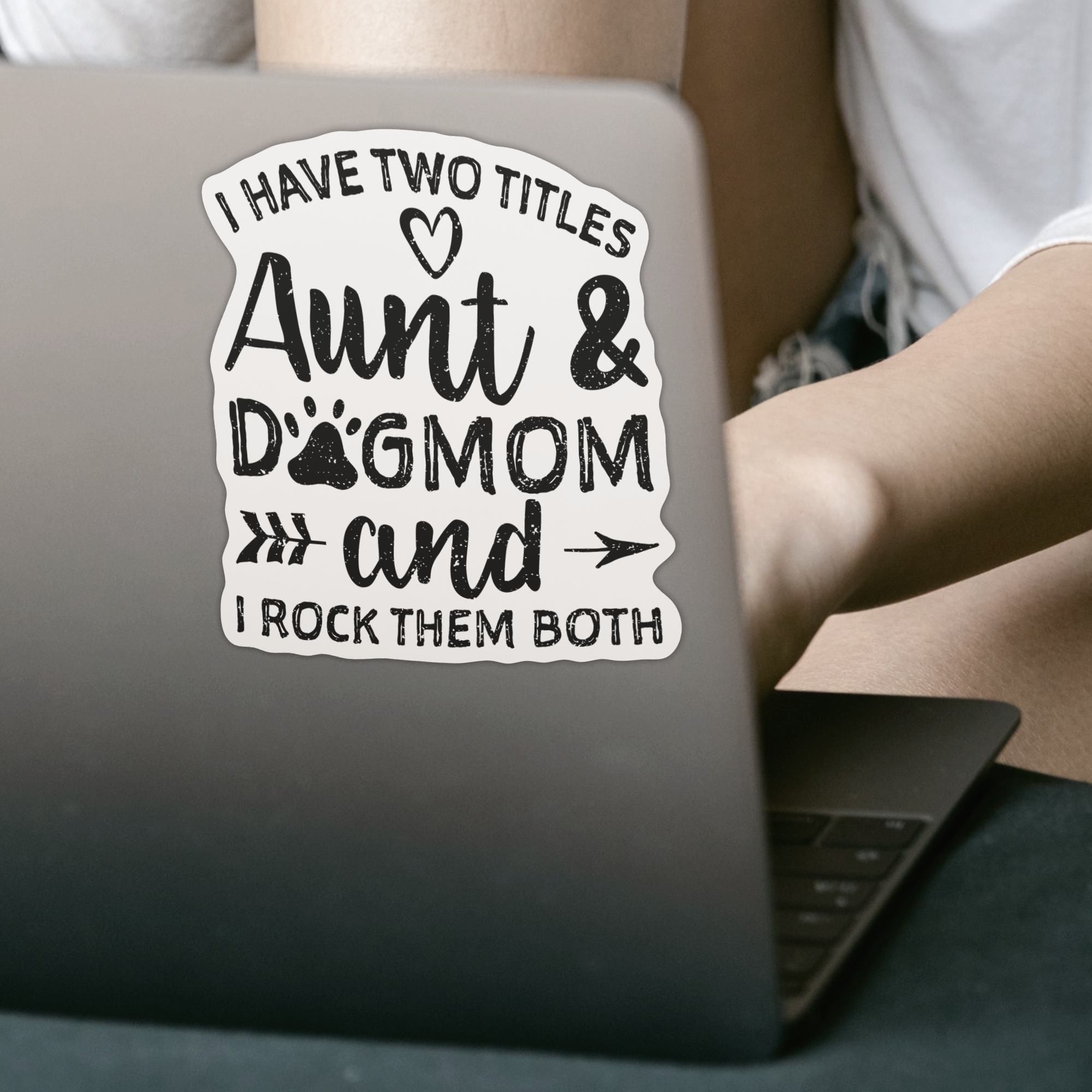 I Have Two Titles Aunt And Dogmom And I Rock Them Both Sticker - DESIGNSBYJNK5.COM