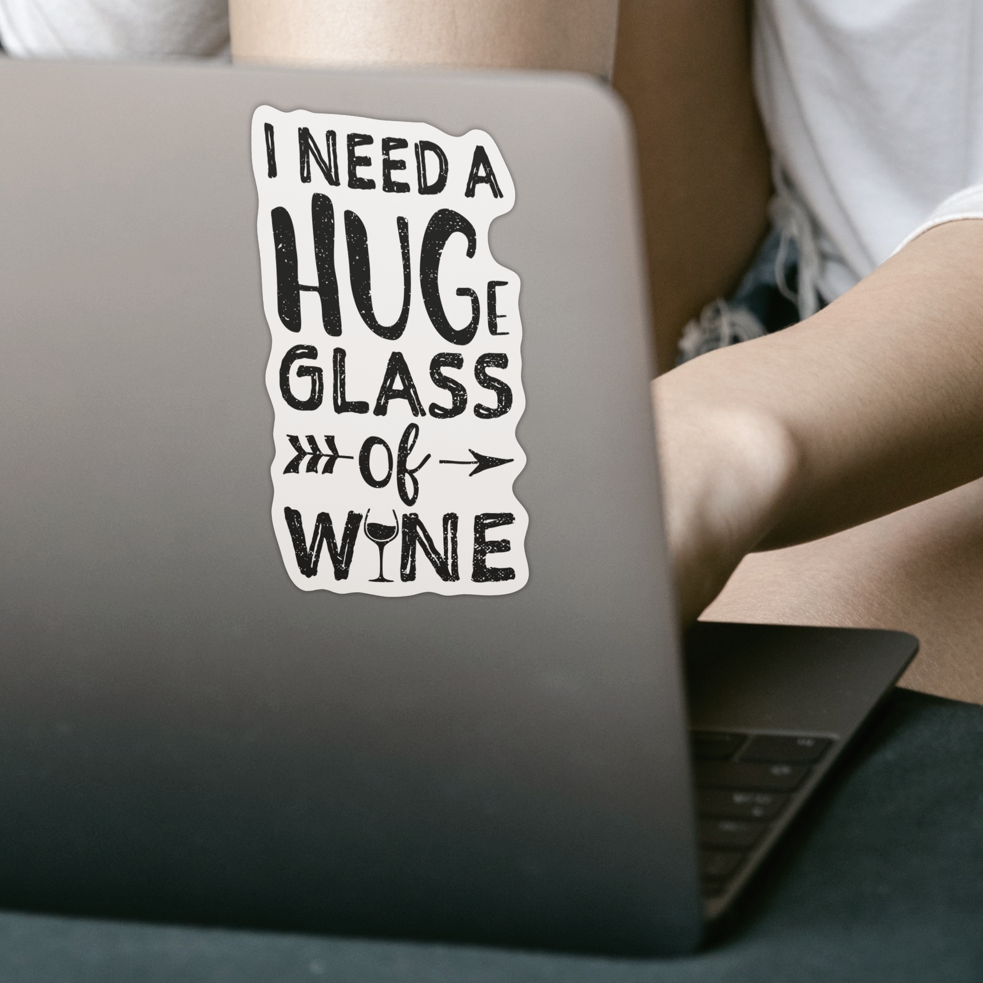 I Need A Huge Glass Of Wine Sticker - DESIGNSBYJNK5.COM