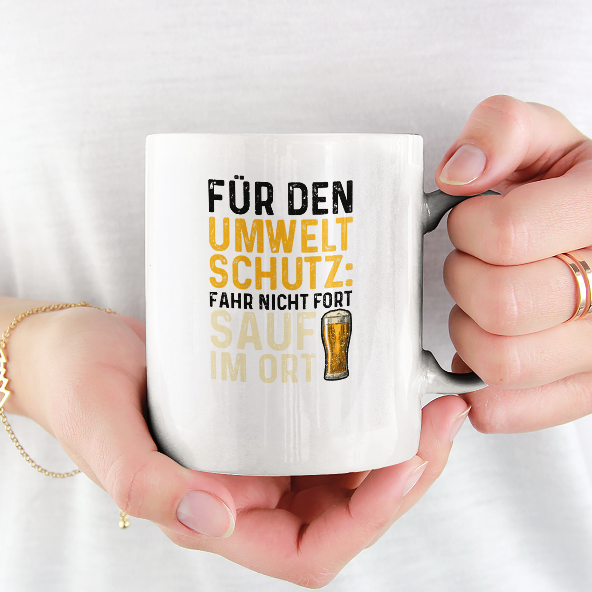Für Den Umweltschutz Fahr Nicht Fort Sauf Im Ort Tasse - DESIGNSBYJNK5.COM