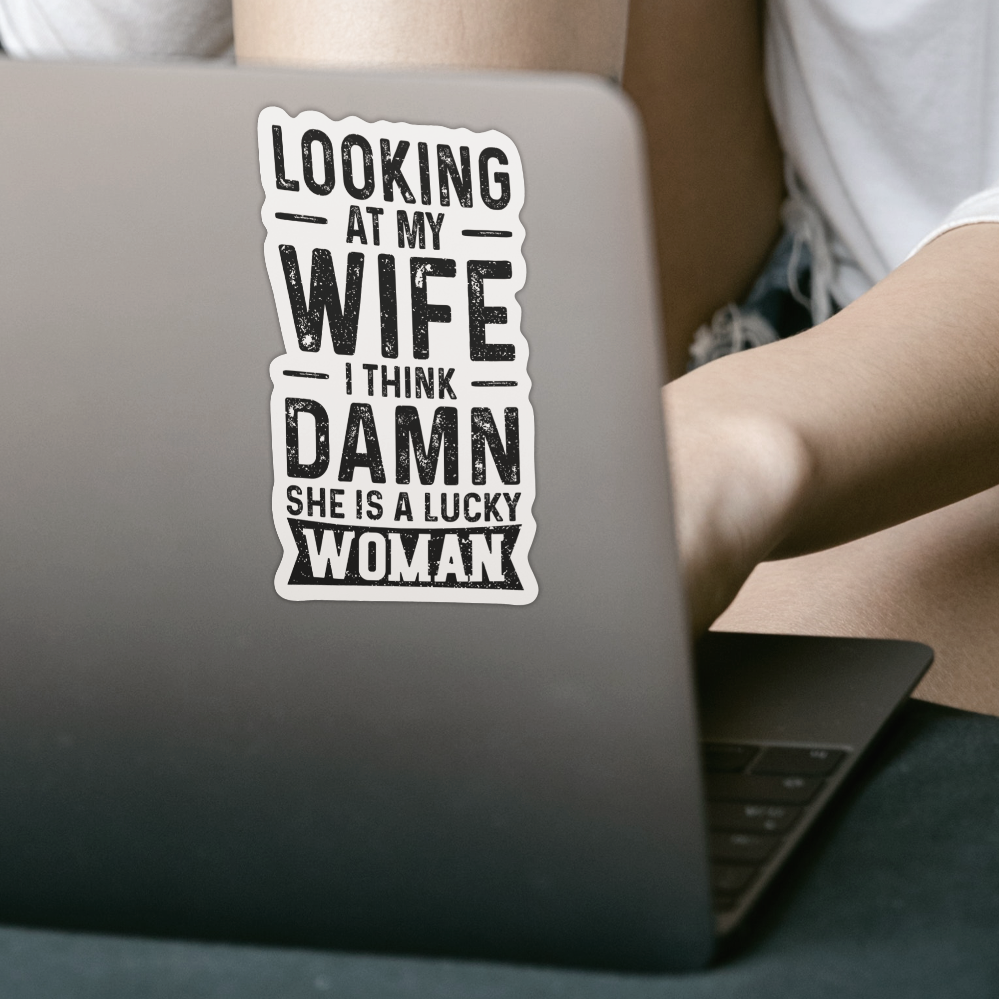 Looking At My Wife I Think Damn She Is A Lucky Woman Sticker - DESIGNSBYJNK5.COM
