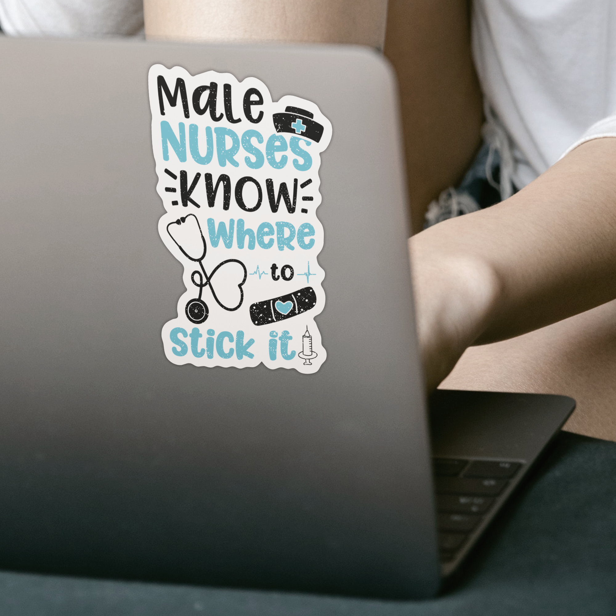 Male Nurses Know Where To Stick It Sticker - DESIGNSBYJNK5.COM