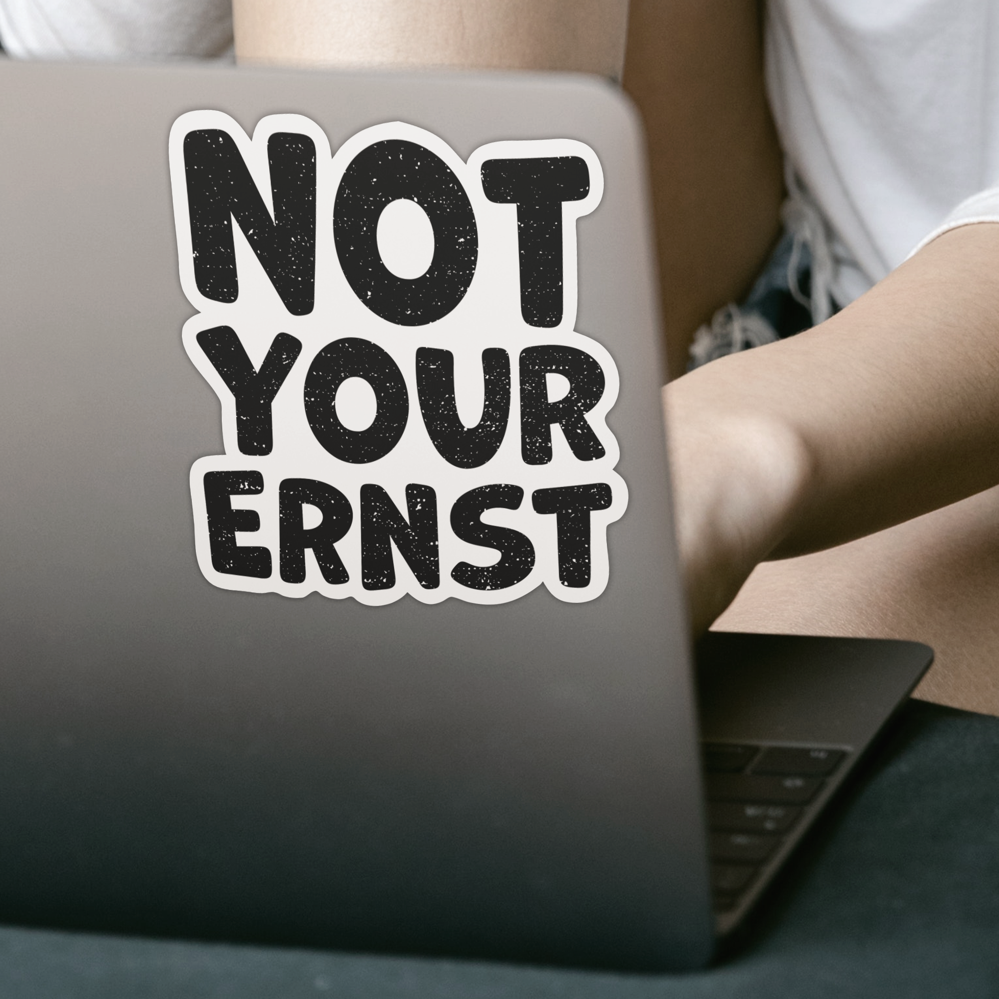 Not Your Ernst Sticker - DESIGNSBYJNK5.COM