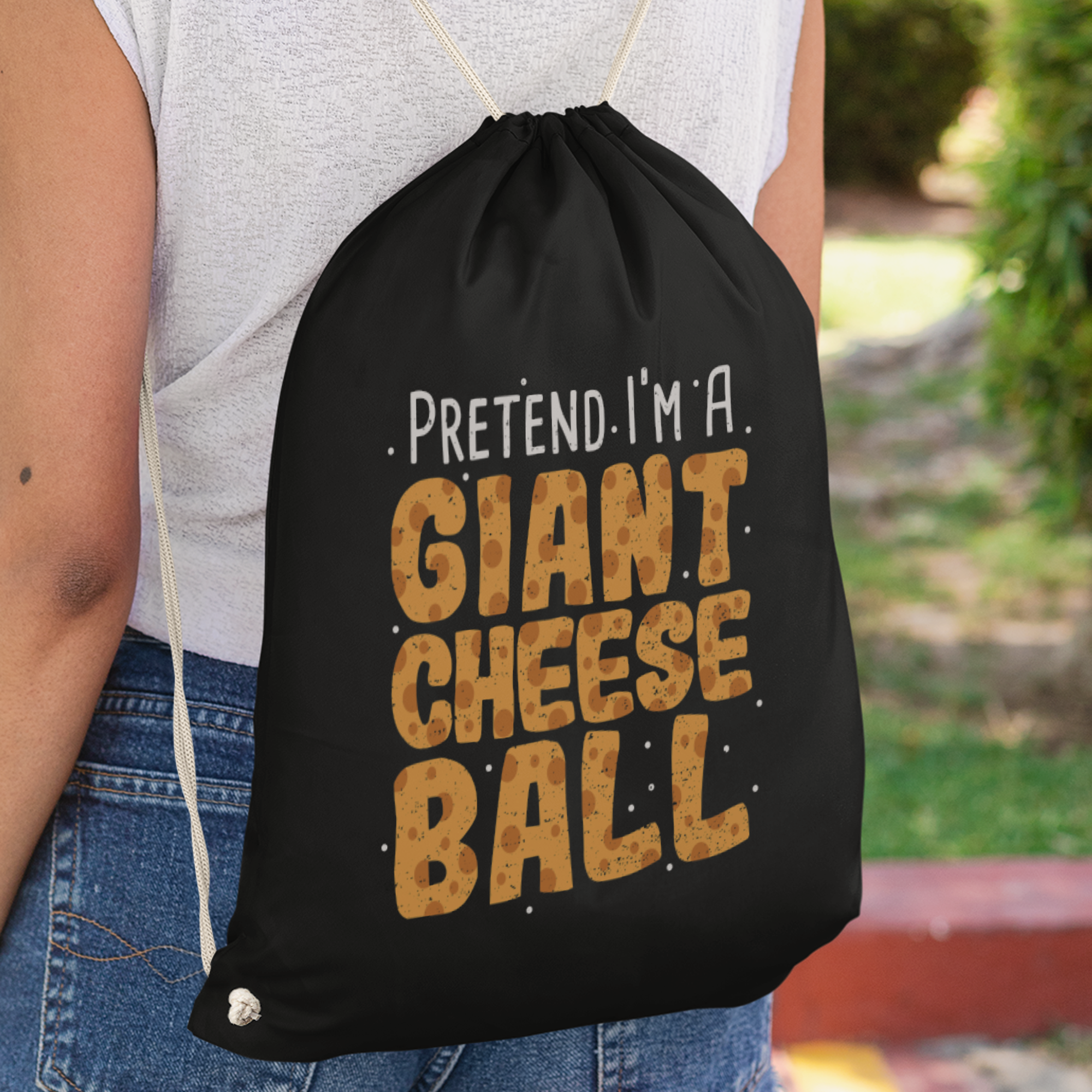 Pretend I'm A Giant Cheese Ball Turnbeutel - DESIGNSBYJNK5.COM