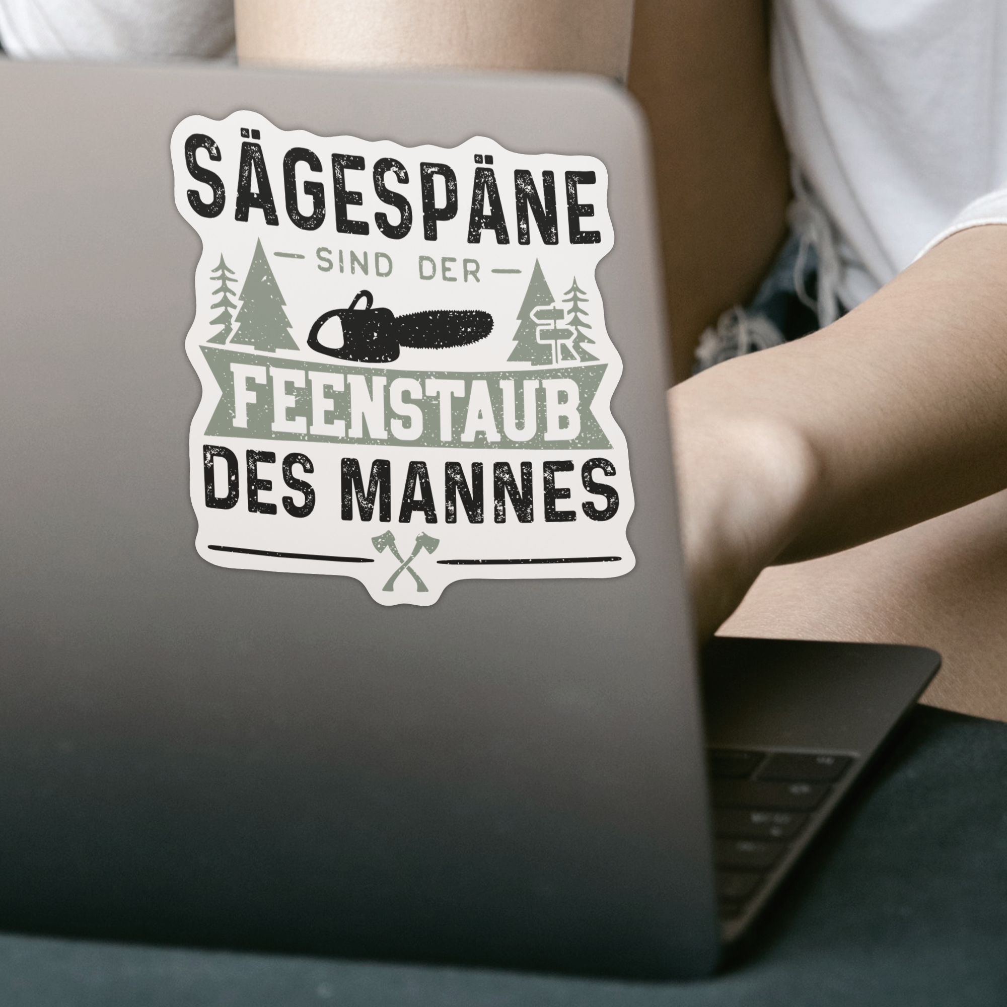Sägespäne Sind Der Feenstaub Des Mannes Sticker - DESIGNSBYJNK5.COM