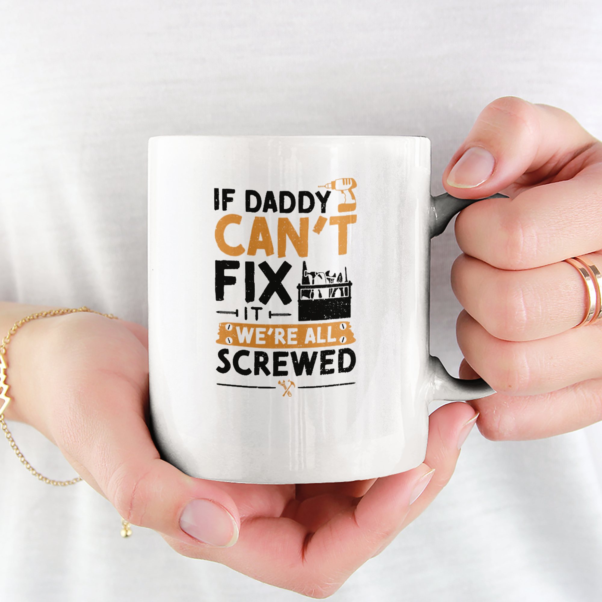 If Daddy Can't Fix It We're All Screwed Tasse - DESIGNSBYJNK5.COM