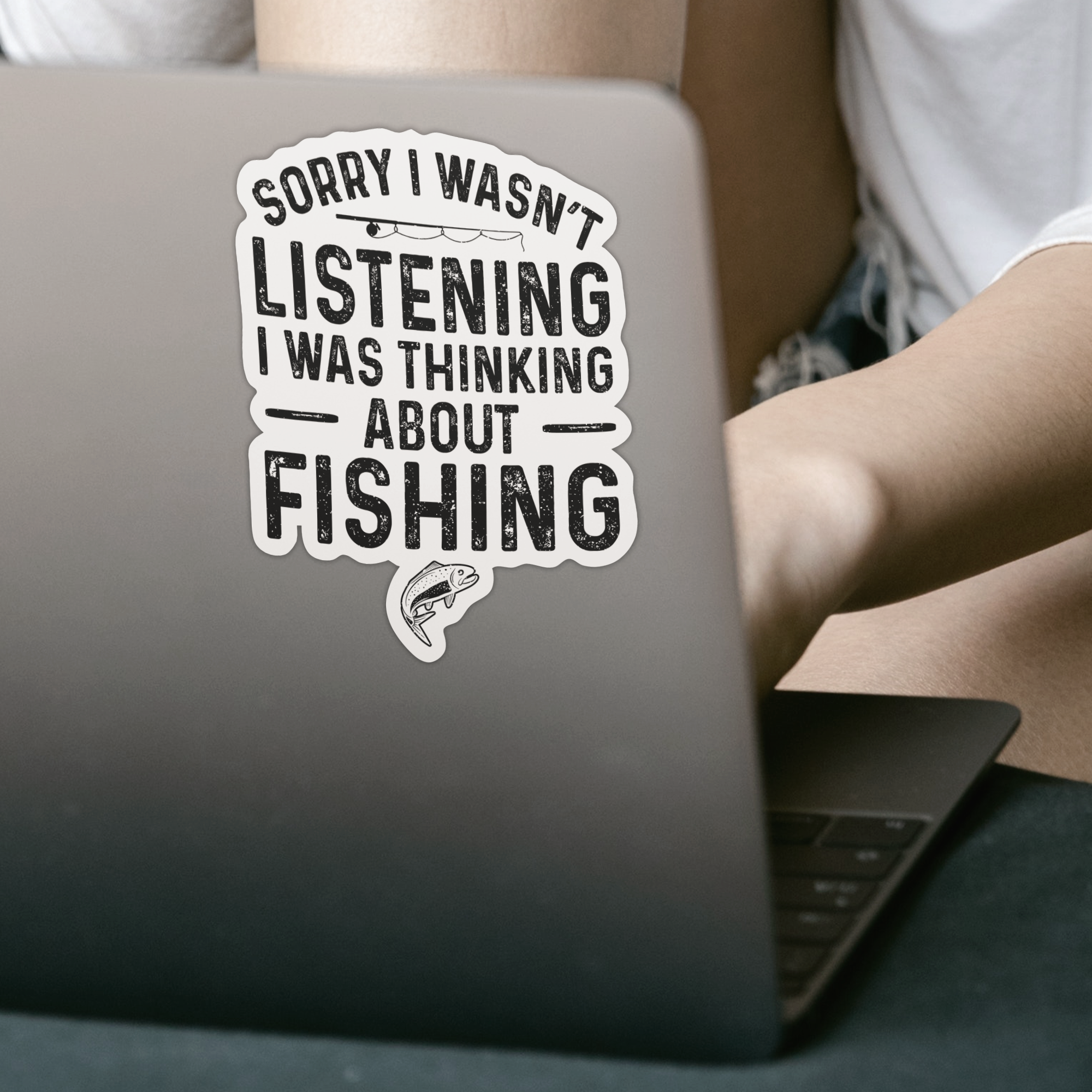 Sorry I Wasn't Listening I Was Thinking About Fishing Sticker - DESIGNSBYJNK5.COM