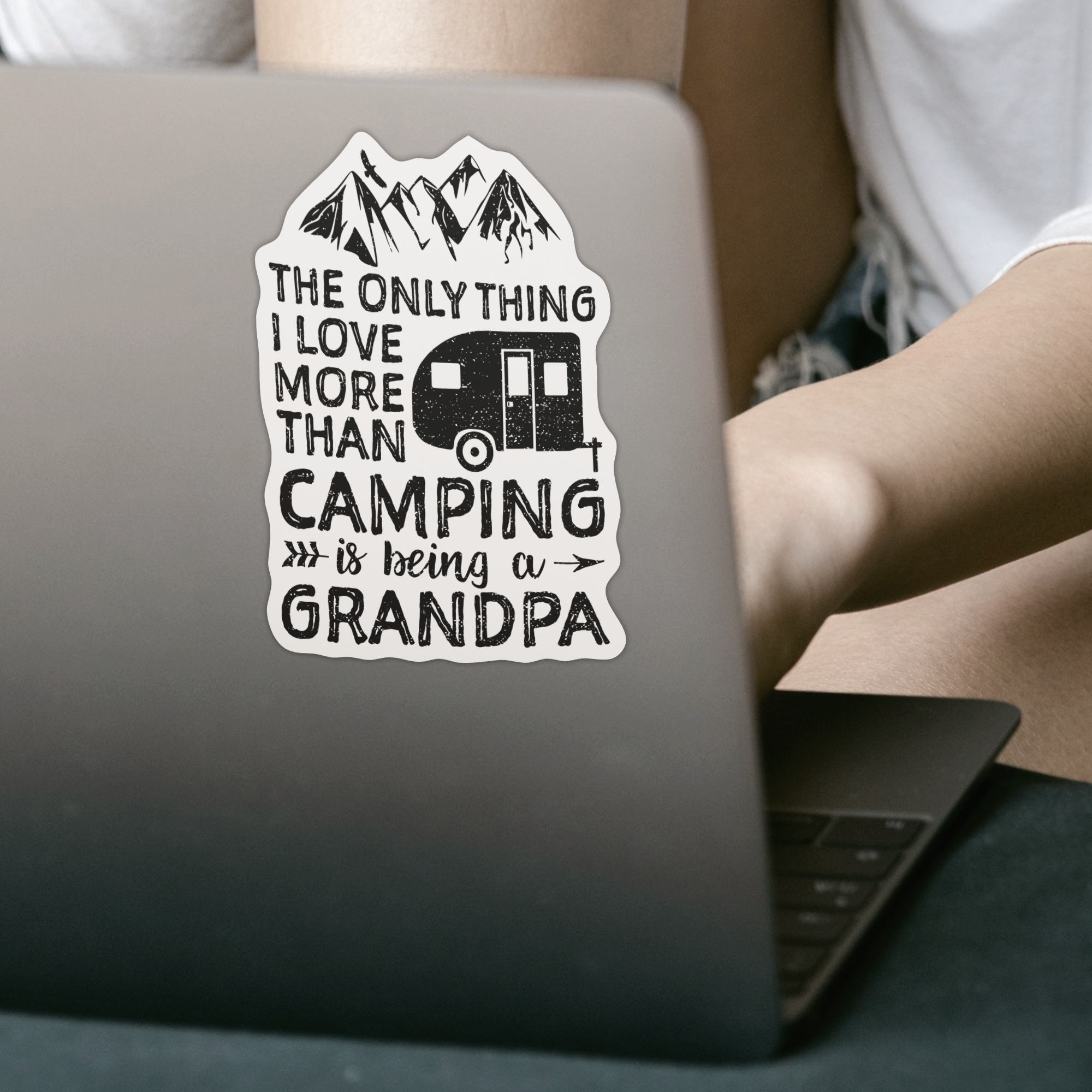 The Only Thing I Love More Than Camping Is Being A Grandpa Sticker - DESIGNSBYJNK5.COM