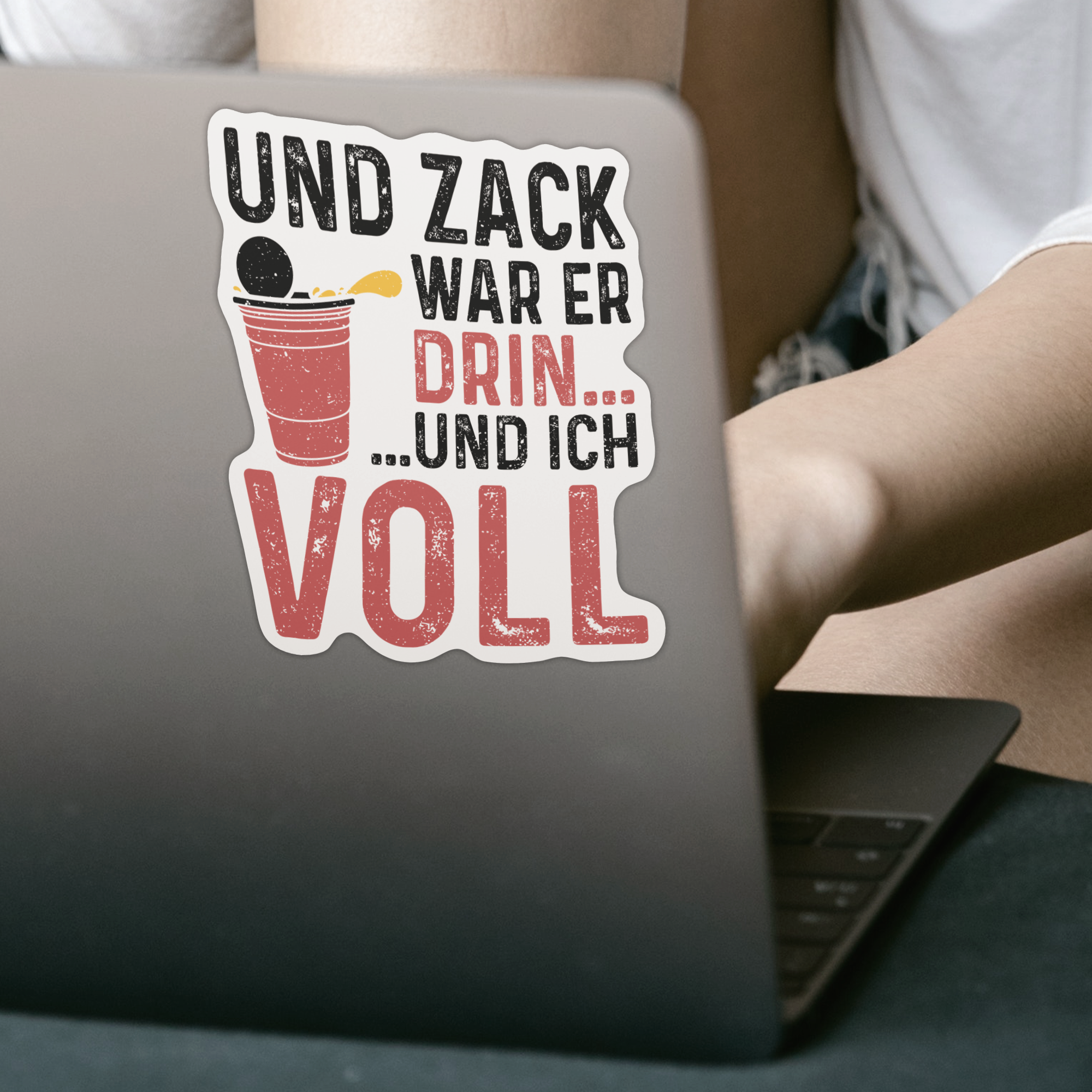 Und Zack War Er Drin Und Ich Voll Sticker - DESIGNSBYJNK5.COM