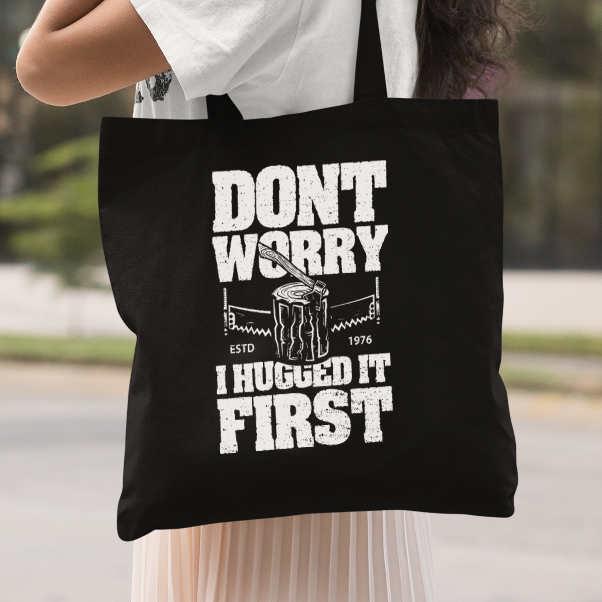 Don't Worry I Hugged It First Stoffbeutel - DESIGNSBYJNK5.COM