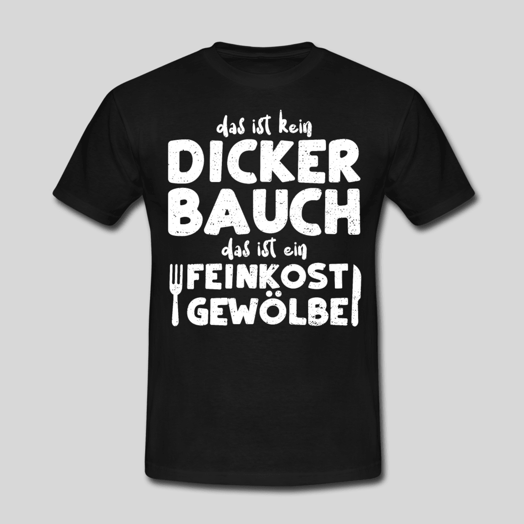 Das Ist Kein Dicker Bauch Das Ist Ein Feinkost Gewölbe TShirt (Unisex) DesignsByJnk5