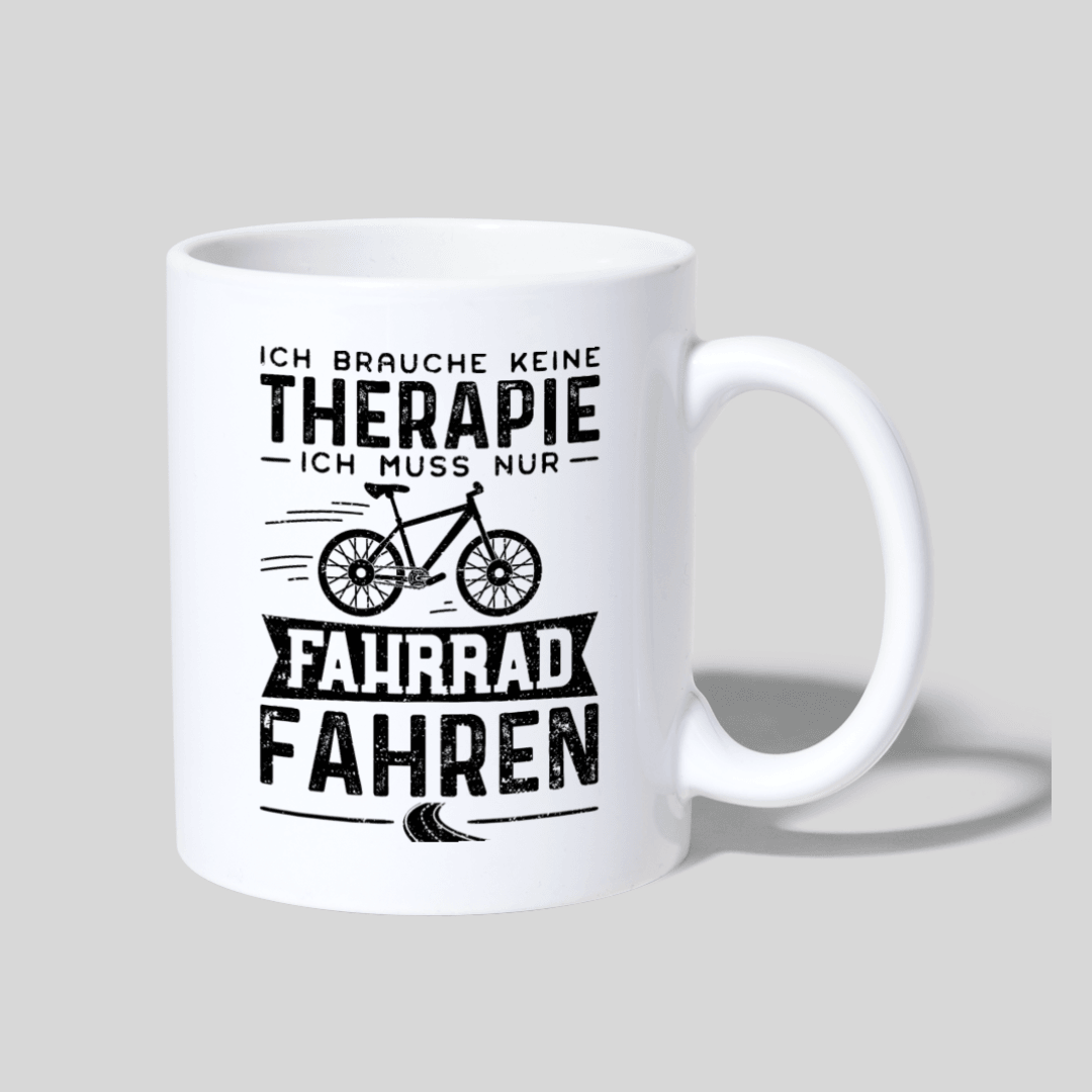 ich kann nicht mehr fahrrad fahren Ich Brauche Keine Therapie Ich Muss Nur Fahrrad Fahren Tasse