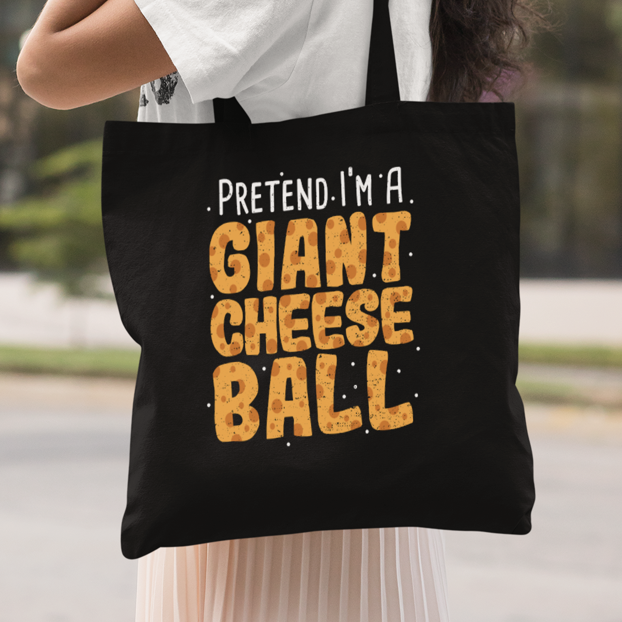 Pretend I'm A Giant Cheese Ball Stoffbeutel - DESIGNSBYJNK5.COM