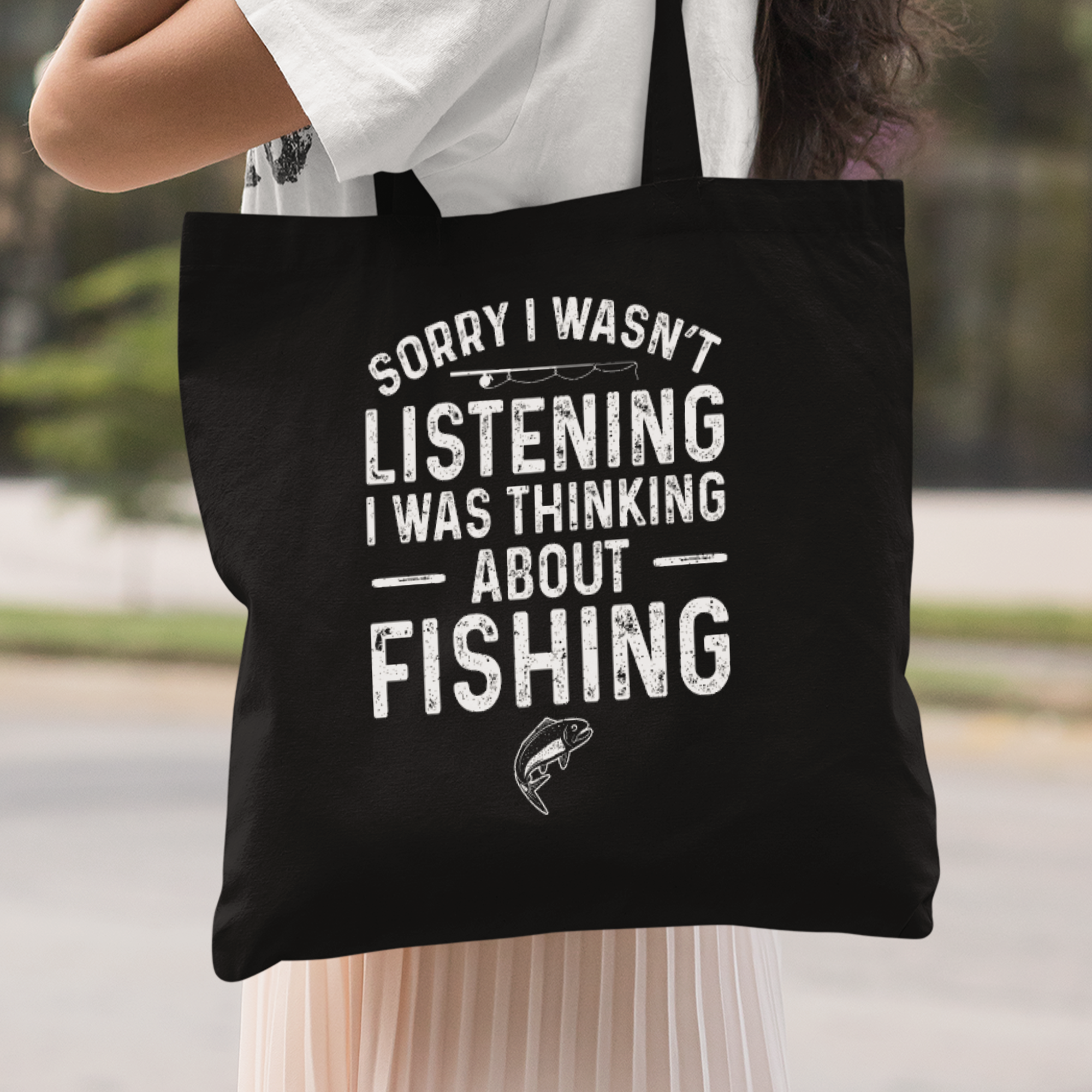 Sorry I Wasn't Listening I Was Thinking About Fishing Stoffbeutel - DESIGNSBYJNK5.COM