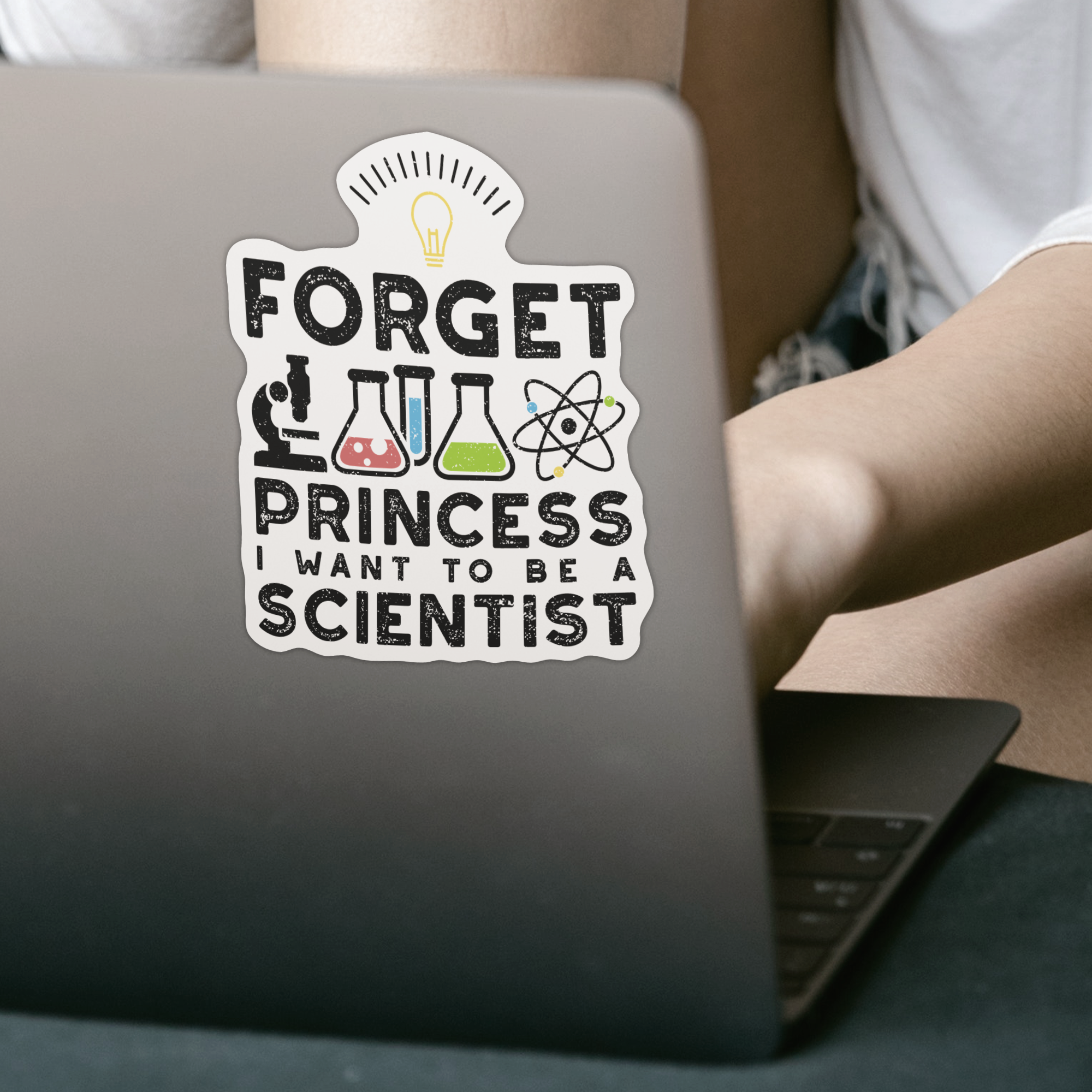 Forget Princess I Want To Be A Scientist Sticker - DESIGNSBYJNK5.COM