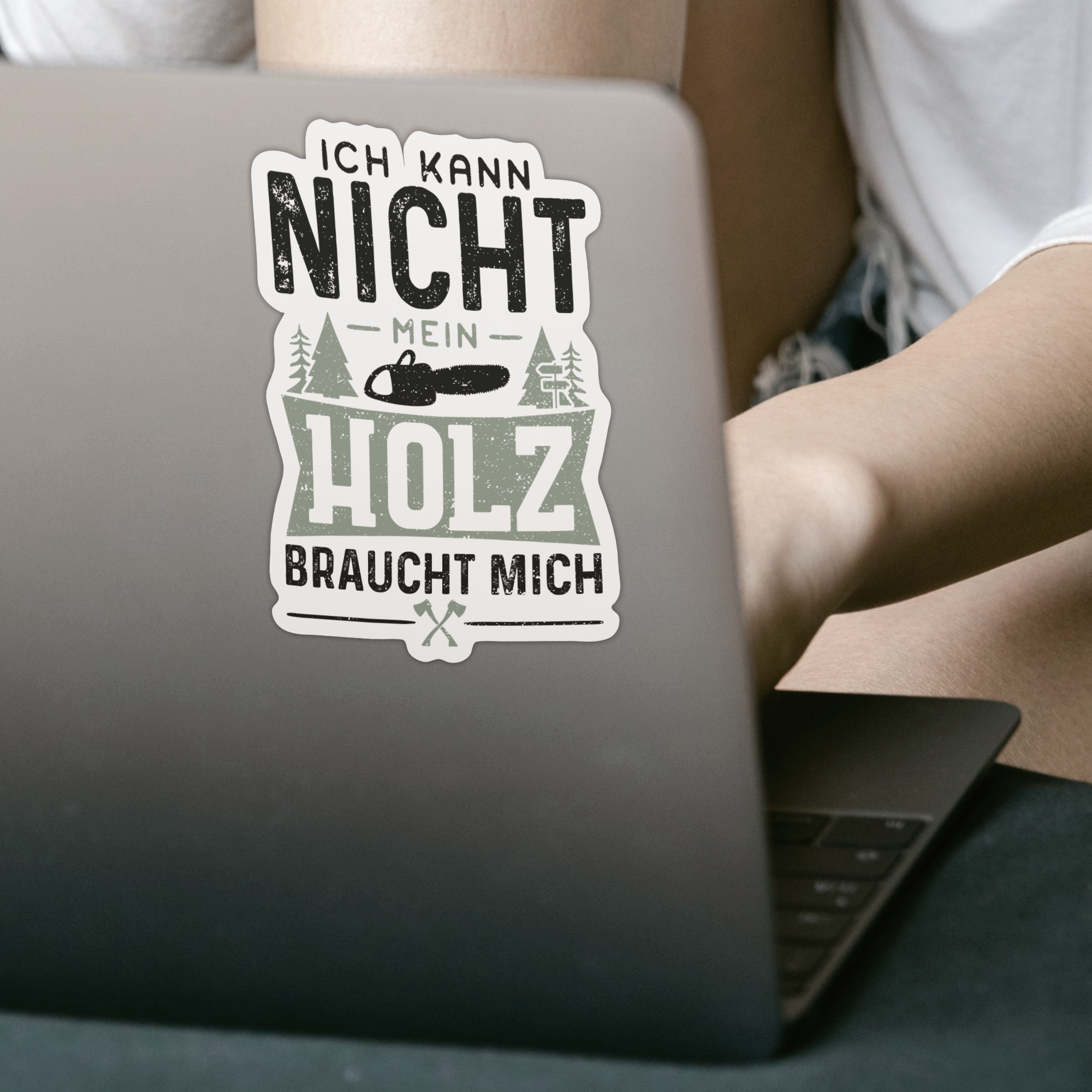 Ich Kann Nicht Mein Holz Braucht Mich Sticker - DESIGNSBYJNK5.COM