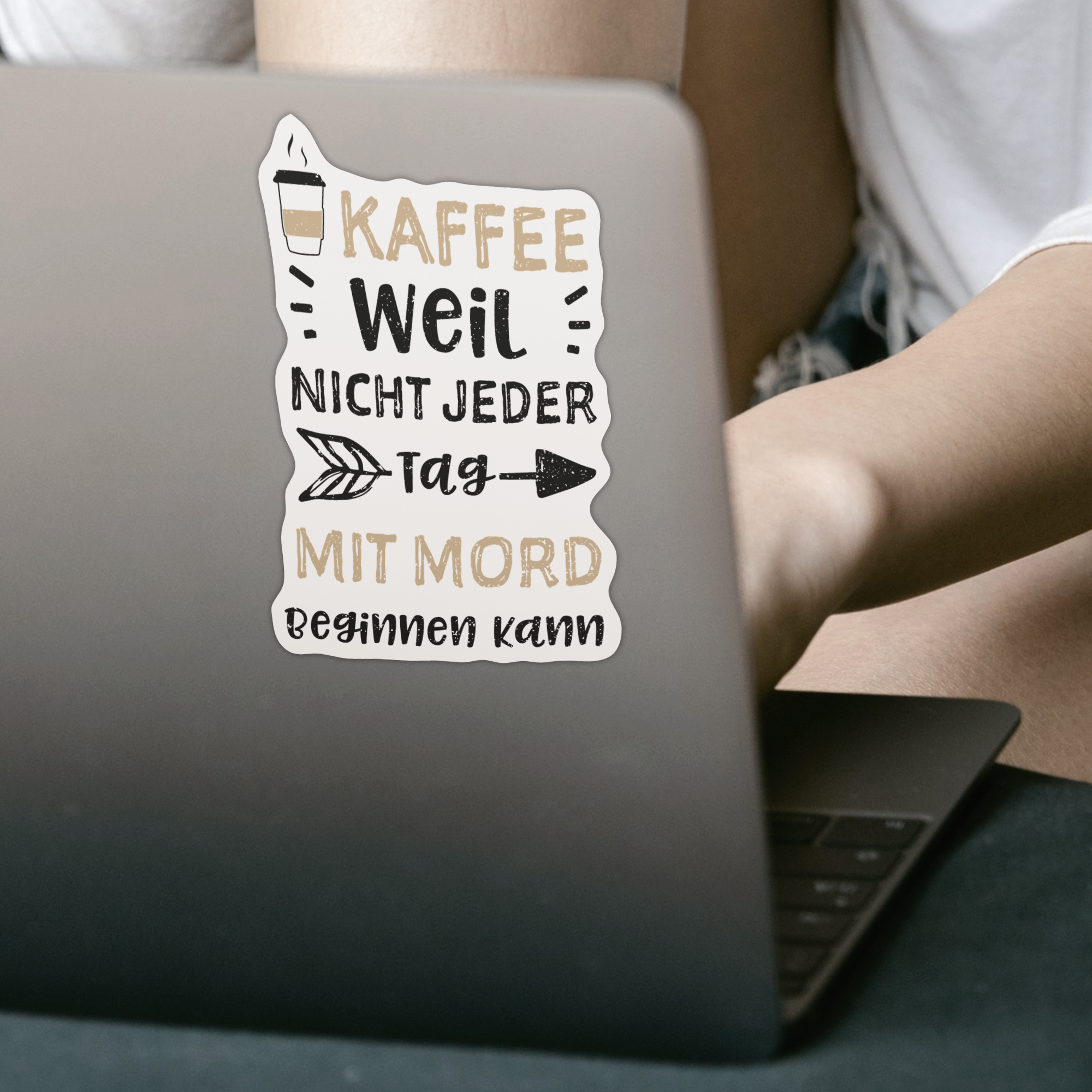 Kaffee Weil Nicht Jeder Tag Mit Mord Beginnen Kann Sticker - DESIGNSBYJNK5.COM