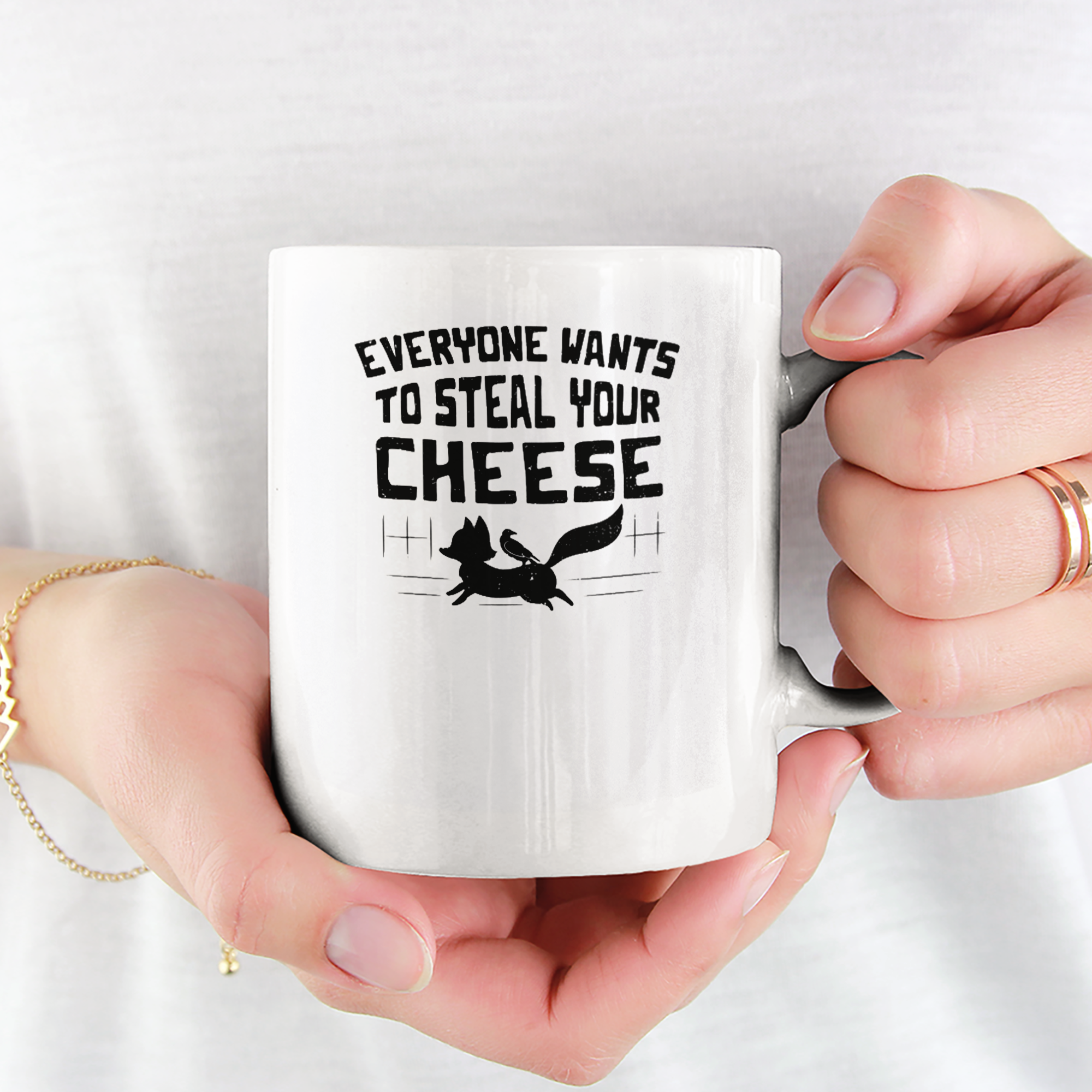 Everyone Wants To Steal Your Cheese Tasse - DESIGNSBYJNK5.COM