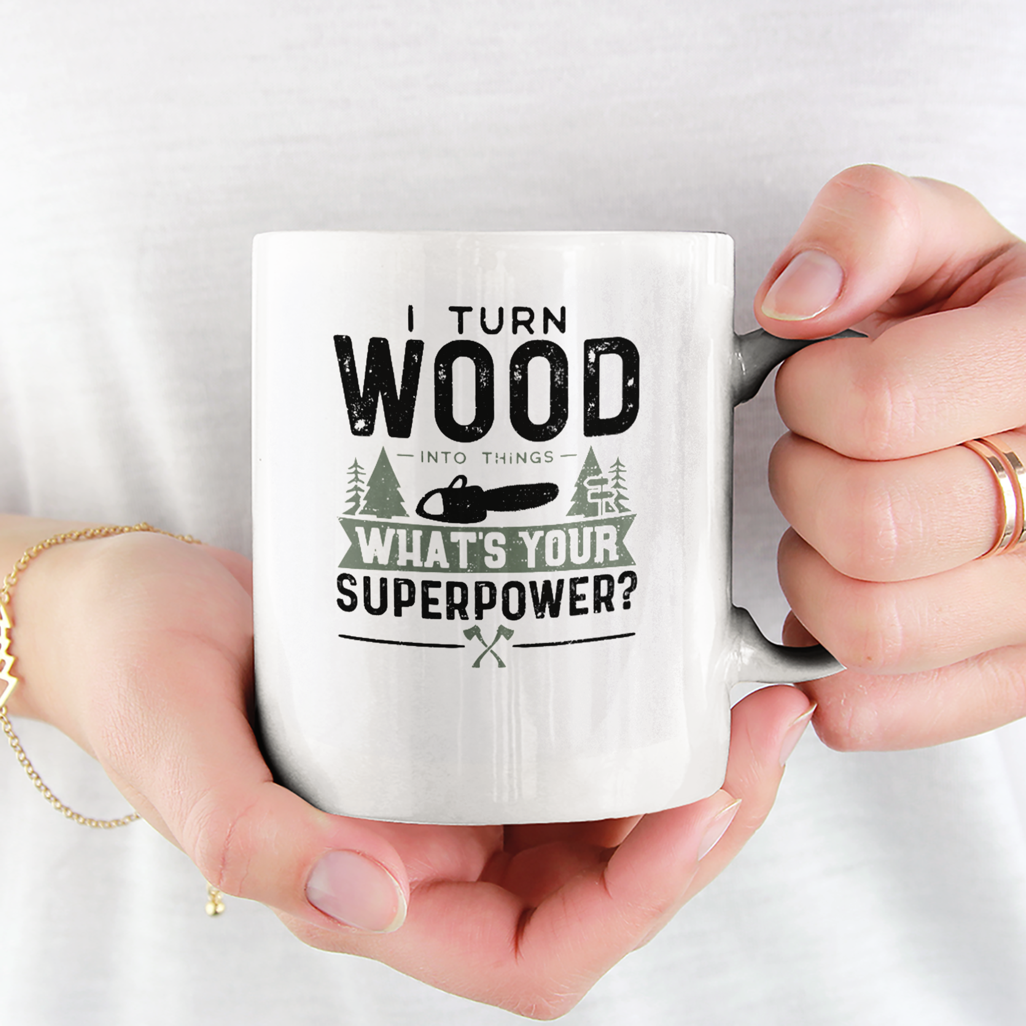 I Turn Wood Into Things What's Your Superpower? Tasse - DESIGNSBYJNK5.COM