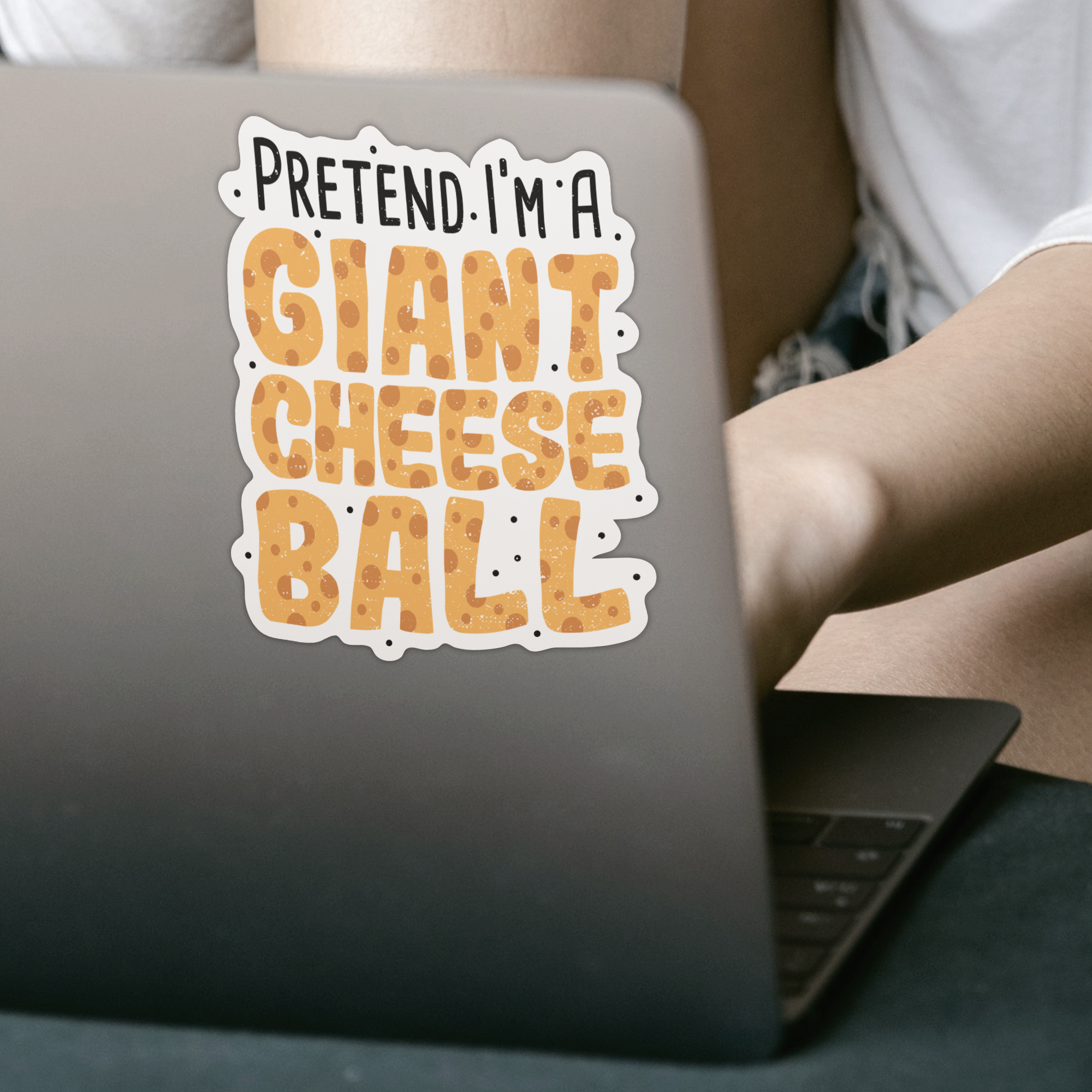 Pretend I'm A Giant Cheese Ball Sticker - DESIGNSBYJNK5.COM