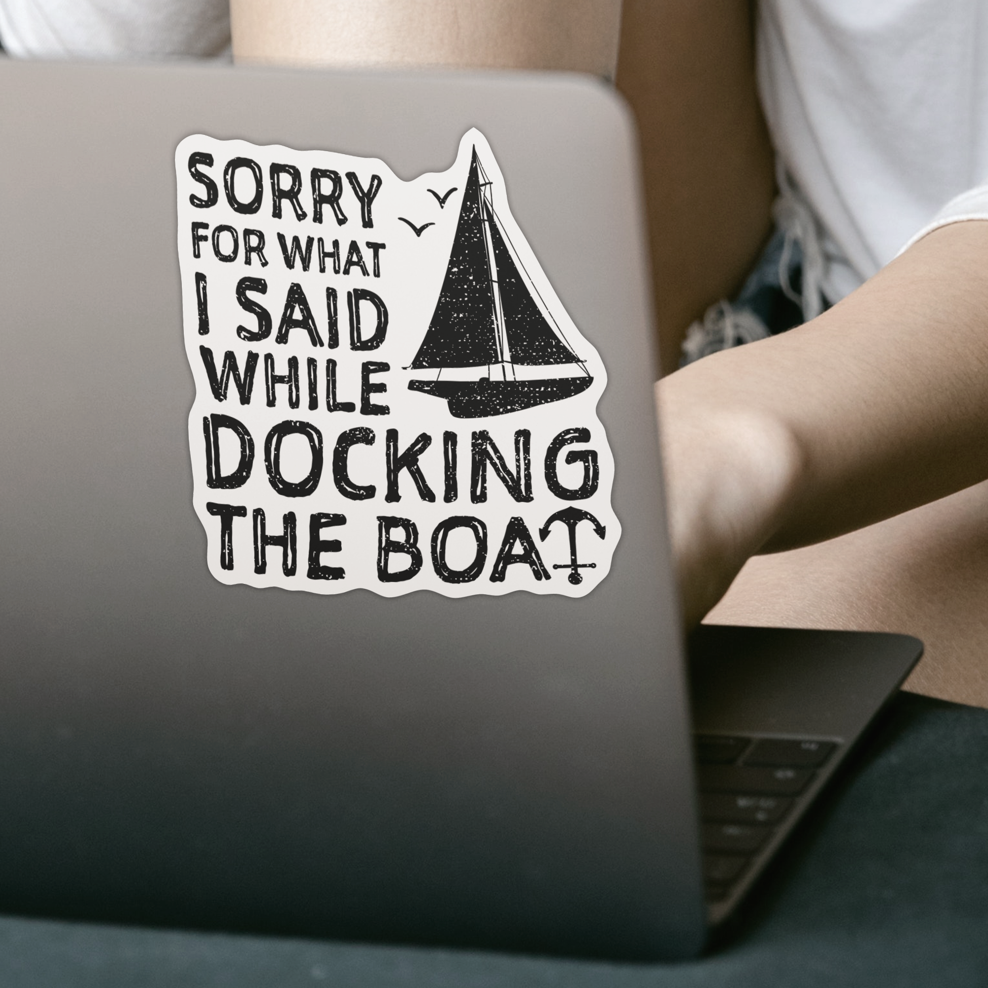 Sorry For What I Said While Docking The Boat Sticker - DESIGNSBYJNK5.COM