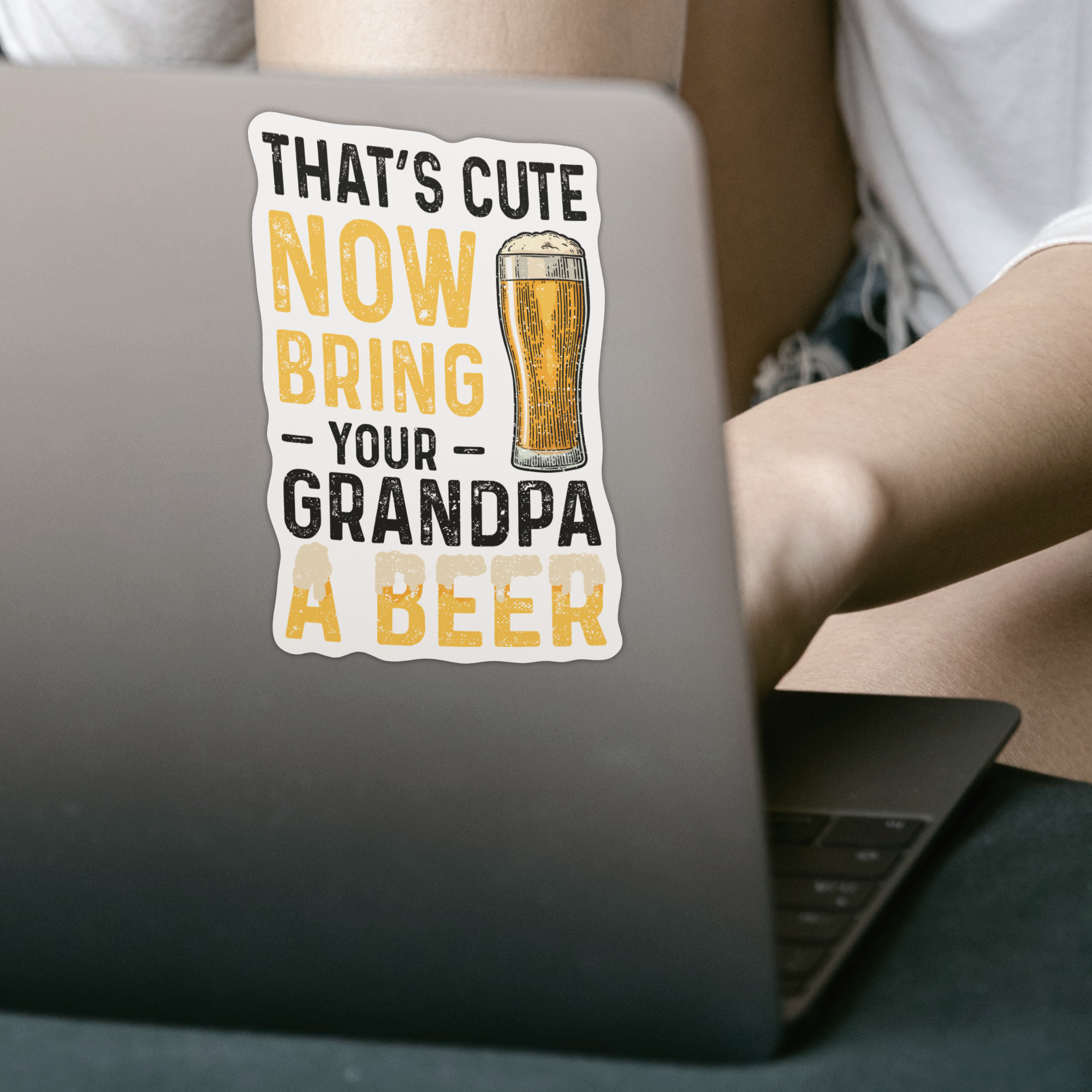 That's Cute Now Bring Your Grandpa A Beer Sticker - DESIGNSBYJNK5.COM